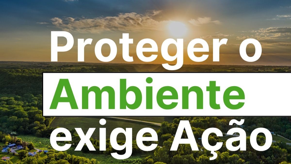 Dia Mundial do Ambiente: Proteger o ambiente exige ação.