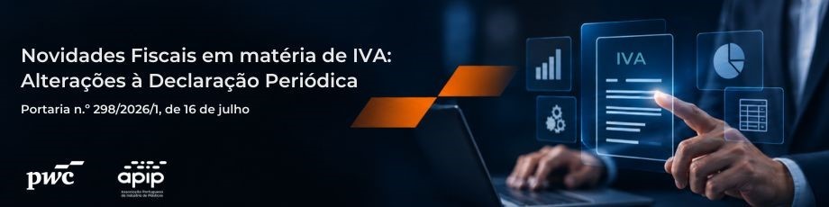 A APIP promoveu webinar sobre as recentes alterações em matéria de IVA